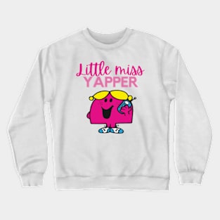 Little miss yapper Crewneck Sweatshirt